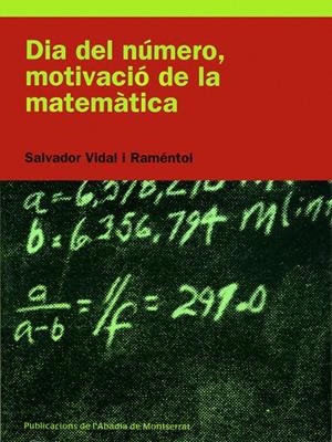 DIA DEL NUMERO, MOTIVACIO DE LA MATEMATICA | 9788484157571 | VIDAL I RAMENTOL, SALVADOR | Galatea Llibres | Librería online de Reus, Tarragona | Comprar libros en catalán y castellano online