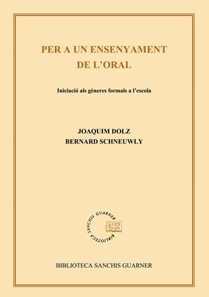PER A UN ENSENYAMENT DE L'ORAL | 9788484157809 | DOLZ, JOAQUIM | Galatea Llibres | Llibreria online de Reus, Tarragona | Comprar llibres en català i castellà online