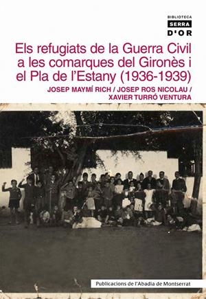 REFUGIATS DE LA GUERRA CIVIL A LES COMARQUES DEL GIRONES | 9788484157830 | MAYNI RICH, JOSEP | Galatea Llibres | Llibreria online de Reus, Tarragona | Comprar llibres en català i castellà online