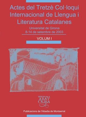 ACTES DEL TRETZE COL·LOQUI INTERN DE LLENGÜES CATALAN VOL.1 | 9788484158455 | VARIOS AUTORES | Galatea Llibres | Llibreria online de Reus, Tarragona | Comprar llibres en català i castellà online