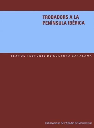 TROBADORS A LA PENINSULA IBERICA | 9788484158530 | VARIOS AUTORES | Galatea Llibres | Llibreria online de Reus, Tarragona | Comprar llibres en català i castellà online