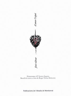 FENT VIBRAR D'AMOR L'ESPAI : HOMENATGE AL P. IRENEU SEGARRA | 9788484158929 | TORRAS BELMONTE, ROGER | Galatea Llibres | Llibreria online de Reus, Tarragona | Comprar llibres en català i castellà online