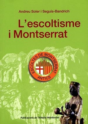 ESCOLTISME I MONTSERRAT | 9788484159049 | SOLER I SEGUIS-BANDRICH, ANDREU | Galatea Llibres | Llibreria online de Reus, Tarragona | Comprar llibres en català i castellà online