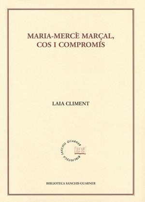 MARIA-MERCE MARÇAL, COS I COMPROMIS | 9788484159940 | CLIMENT RAGA, LAIA MERCE | Galatea Llibres | Llibreria online de Reus, Tarragona | Comprar llibres en català i castellà online