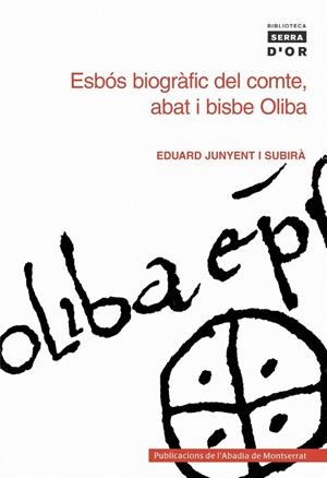 ESBOS BIOGRAFIC DEL COMTE, ABAT I BISBE OLIBA : COMMEMORACIO | 9788484150886 | JUNYENT, EDUARD | Galatea Llibres | Llibreria online de Reus, Tarragona | Comprar llibres en català i castellà online