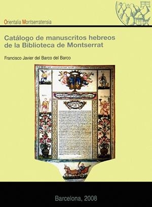 CATÁLOGO DE MANUSCRITOS HEBREOS DE LA BIBLIOTECA DE MONTSERR | 9788484151739 | DEL BARCO DEL BARCO, FRANCISCO JAVIER | Galatea Llibres | Llibreria online de Reus, Tarragona | Comprar llibres en català i castellà online