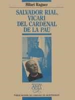 SALVADOR RIAL,VICARI DEL CARDENAL DE LA PAU | 9788478264568 | RAGUER, HILARI | Galatea Llibres | Llibreria online de Reus, Tarragona | Comprar llibres en català i castellà online