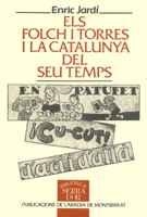 FOLCH I TORRES I LA CATALUNYA DEL SEU TEMPS, ELS | 9788478266838 | JARDI, ENRIC | Galatea Llibres | Llibreria online de Reus, Tarragona | Comprar llibres en català i castellà online