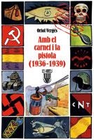 AMB EL CARNET I LA PISTOLA (1936-1939) | 9788478267484 | VERGES, ORIOL | Galatea Llibres | Librería online de Reus, Tarragona | Comprar libros en catalán y castellano online