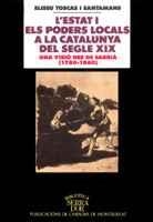 ESTAT I ELS PODERS LOCALS A LA CATALUNYA DEL SEGLE | 9788478268313 | TOSCAS I SANTAMANS | Galatea Llibres | Llibreria online de Reus, Tarragona | Comprar llibres en català i castellà online
