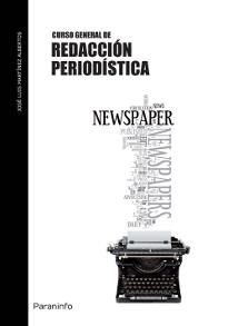 CURSO GENERAL DE REDACCION PERIODISTICA | 9788497321426 | MARTINEZ ALBERTOS, JOSE LUIS | Galatea Llibres | Librería online de Reus, Tarragona | Comprar libros en catalán y castellano online