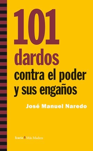 101 DARDOS CONTRA EL PODER Y SUS ENGAÑOS | 9788498884449 | NAREDO PÉREZ, JOSÉ MANUEL | Galatea Llibres | Llibreria online de Reus, Tarragona | Comprar llibres en català i castellà online