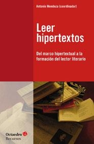 LEER HIPERTEXTOS | 9788499212906 | MENDOZA FILLOLA, ANTONIO | Galatea Llibres | Llibreria online de Reus, Tarragona | Comprar llibres en català i castellà online