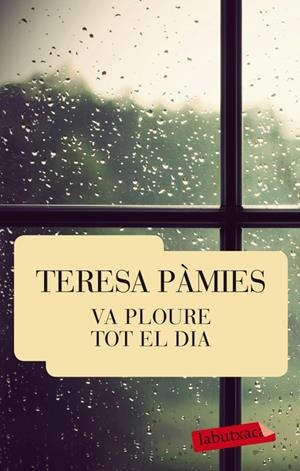 VA PLOURE TOT EL DIA | 9788429769463 | PÀMIES, TERESA | Galatea Llibres | Llibreria online de Reus, Tarragona | Comprar llibres en català i castellà online