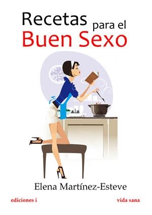 RECETAS PARA EL BUEN SEXO | 9788496851405 | MARTINEZ ESTEVE, ELENA | Galatea Llibres | Librería online de Reus, Tarragona | Comprar libros en catalán y castellano online