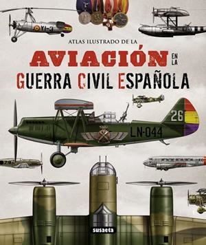 ATLAS ILUSTRADO DE LA AVIACIÓN EN LA GUERRA CIVIL ESPAÑOLA | 9788467722994 | PERMUY LÓPEZ, RAFAEL A. | Galatea Llibres | Librería online de Reus, Tarragona | Comprar libros en catalán y castellano online