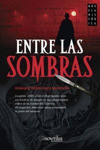ENTRE LAS SOMBRAS | 9788497633857 | HERNANDEZ-MONTAÑO, ENRIQUE | Galatea Llibres | Librería online de Reus, Tarragona | Comprar libros en catalán y castellano online