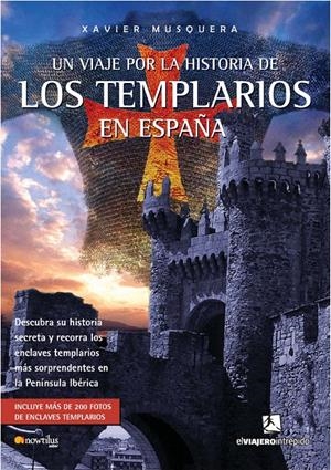UN VIAJE POR LA HISTORIA DE LOS TEMPLARIOS EN ESPAÑA | 9788497634076 | MUSQUERA, XAVIER (1942- ) | Galatea Llibres | Librería online de Reus, Tarragona | Comprar libros en catalán y castellano online
