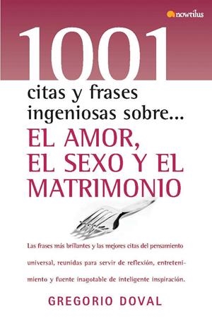 1001 CITAS Y FRASES SOBRE EL AMOR, EL SEXO Y EL MATRIMONIO | 9788497634236 | DOVAL, GREGORIO | Galatea Llibres | Llibreria online de Reus, Tarragona | Comprar llibres en català i castellà online