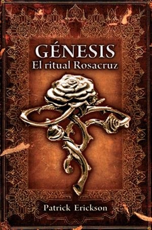 GÉNESIS. EL RITUAL ROSACRUZ | 9788497635271 | ERICSON, PATRICK | Galatea Llibres | Librería online de Reus, Tarragona | Comprar libros en catalán y castellano online