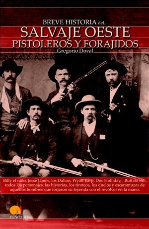 BREVE HISTORIA DEL SALVAJE OESTE: PISTOLEROS Y FORAJODOS | 9788497635745 | Galatea Llibres | Librería online de Reus, Tarragona | Comprar libros en catalán y castellano online