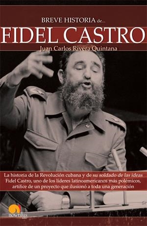 BREVE HISTORIA DEL FIDEL CASTRO | 9788497637626 | RIVERA, JUAN C. | Galatea Llibres | Llibreria online de Reus, Tarragona | Comprar llibres en català i castellà online