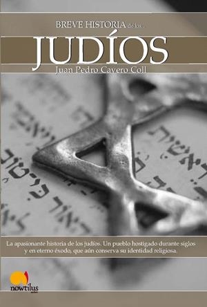 BREVE HISTORIA DE LOS JUDIOS | 9788499671437 | CAVERO COLL, JUAN PEDRO | Galatea Llibres | Librería online de Reus, Tarragona | Comprar libros en catalán y castellano online