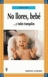 NO LLORES, BEBE Y TODOS TRANQUILOS | 9788425514623 | SALIS, BETTINA | Galatea Llibres | Librería online de Reus, Tarragona | Comprar libros en catalán y castellano online