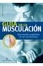 GUIA DE LA MUSCULACION | 9788425516030 | TRUNZ-CARLISI, ELMAR | Galatea Llibres | Llibreria online de Reus, Tarragona | Comprar llibres en català i castellà online