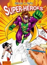 DIBUJO Y PINTO SUPERHEROES | 9788425517235 | BEAUDENON, THIERRY | Galatea Llibres | Llibreria online de Reus, Tarragona | Comprar llibres en catal&#224; i castell&#224; online