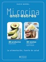 MI COCINA ANTI-ESTRÉS | 9788425519383 | BORREL, MARIE | Galatea Llibres | Llibreria online de Reus, Tarragona | Comprar llibres en català i castellà online