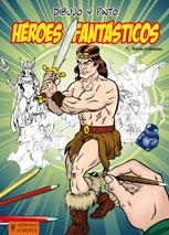 DIBUJO Y PINTO HÉROES FANTÁSTICOS | 9788425519284 | BEAUDENON | Galatea Llibres | Librería online de Reus, Tarragona | Comprar libros en catalán y castellano online