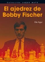 AJEDREZ DE BOBBY FISCHER, EL | 9788425519468 | AGUR, ELIE | Galatea Llibres | Librería online de Reus, Tarragona | Comprar libros en catalán y castellano online