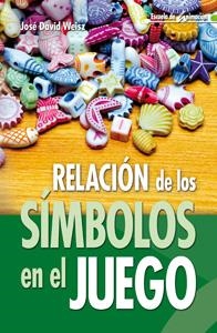 RELACIÓN DE LOS SÍMBOLOS EN EL JUEGO | 9788498428216 | WEISZ, JOSÉ | Galatea Llibres | Llibreria online de Reus, Tarragona | Comprar llibres en català i castellà online