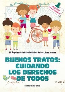 BUENOS TRATOS: CUIDANDO LOS DERECHOS DE TODOS | 9788498428308 | DE LA CABA COLLADO, MARÍA ANGELES/LÓPEZ ATXURRA, RAFAEL | Galatea Llibres | Librería online de Reus, Tarragona | Comprar libros en catalán y castellano online