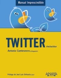 TWITTER. MANUAL IMPRESCINDIBLE | 9788441531925 | CAMBRONERO, ANTONIO | Galatea Llibres | Llibreria online de Reus, Tarragona | Comprar llibres en català i castellà online