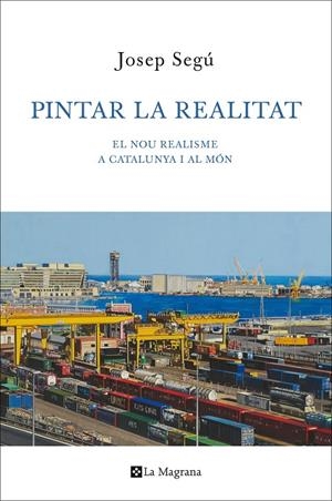 PINTAR LA REALITAT | 9788482645605 | SEGU, JOSEP | Galatea Llibres | Llibreria online de Reus, Tarragona | Comprar llibres en català i castellà online