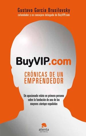 BUYVIP.COM! CRONICAS DE UN EMPRENDEDOR | 9788415320531 | GRCIA BRUSILOVSKY, GUSTAVO | Galatea Llibres | Librería online de Reus, Tarragona | Comprar libros en catalán y castellano online