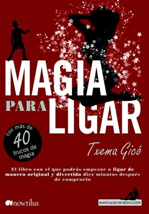 MAGIA PARA LIGAR | 9788499673578 | GICÓ DE LA TORRE, TXEMA | Galatea Llibres | Librería online de Reus, Tarragona | Comprar libros en catalán y castellano online