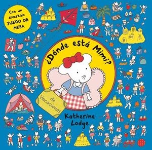 DÓNDE ESTÁ MIMI? DE VACACIONES | 9788408006503 | LODGE, KATHERINE | Galatea Llibres | Librería online de Reus, Tarragona | Comprar libros en catalán y castellano online