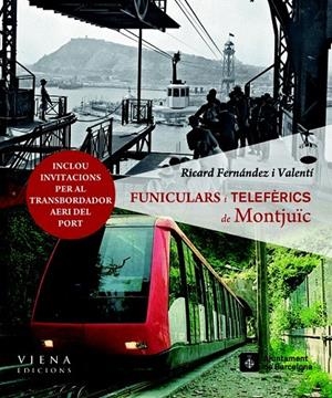 FUNICULARS I TELEFÈRICS DE MONTJUÏC | 9788483306802 | FERNÁNDEZ I VALENTÍ, RICARD | Galatea Llibres | Llibreria online de Reus, Tarragona | Comprar llibres en català i castellà online
