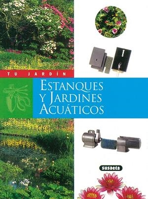 ESTANQUES Y JARDINES ACUATICOS | 9788430531288 | UTARD, JEAN MARIE | Galatea Llibres | Librería online de Reus, Tarragona | Comprar libros en catalán y castellano online