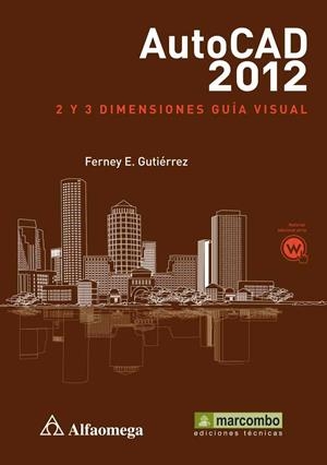 AUTOCAD 2012: 2 Y 3 DIMENSIONES - GUÍA VISUAL | 9788426718372 | GUTIÉRREZ, FERNEY EDUARDO | Galatea Llibres | Librería online de Reus, Tarragona | Comprar libros en catalán y castellano online
