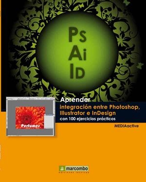 APRENDER INTEGRACIÓN ENTRE PHOTOSHOP ILLUSTRATOR E INDESIGN CON 100 EJERCICIOS P | 9788426718099 | Galatea Llibres | Librería online de Reus, Tarragona | Comprar libros en catalán y castellano online