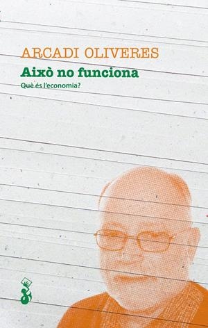 AIXÒ NO FUNCIONA | 9788415549369 | OLIVERES, ARCADI | Galatea Llibres | Llibreria online de Reus, Tarragona | Comprar llibres en català i castellà online