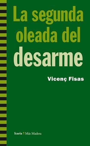 LA SEGUNDA OLEADA DEL DESARME | 9788498884500 | FISAS ARMENGOL, VICENÇ | Galatea Llibres | Llibreria online de Reus, Tarragona | Comprar llibres en català i castellà online