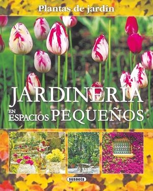 JARDINERÍA EN ESPACIOS PEQUEÑOS | 9788430569854 | VV.AA. | Galatea Llibres | Librería online de Reus, Tarragona | Comprar libros en catalán y castellano online