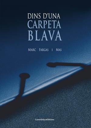 DINS D'UNA CARPETA BLAVA | 9788415456230 | FARGAS I MAS, MARC | Galatea Llibres | Librería online de Reus, Tarragona | Comprar libros en catalán y castellano online