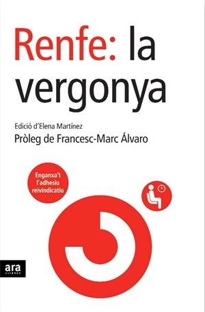 RENFE: LA VERGONYA | 9788496767188 | MARTINEZ, ELENA (EDITORA) | Galatea Llibres | Librería online de Reus, Tarragona | Comprar libros en catalán y castellano online