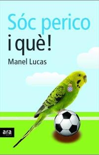 SOC PERICO, I QUE! | 9788496767461 | LUCAS, MANEL | Galatea Llibres | Llibreria online de Reus, Tarragona | Comprar llibres en català i castellà online